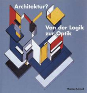 Architektur? Von der Logik zur Optik